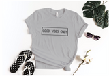 Good Vibes Only T-shirt | Adult