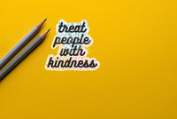 Treat People With Kindness | Sticker