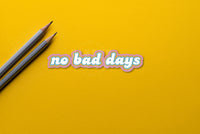 No Bad Days | Sticker